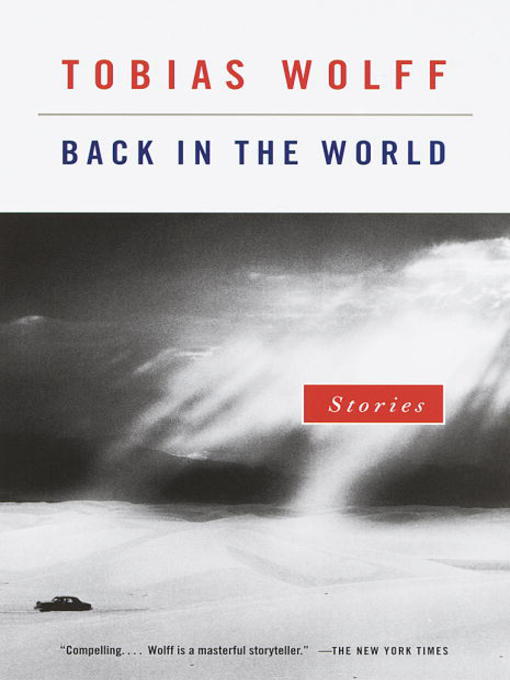 Title details for Back in the World by Tobias Wolff - Wait list